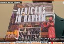 Dr Boukary Sawadogo nous fait vivre Harlem à travers son oeuvre « Africans in Harlem an untold New York Story »